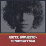 Motta: una retro-futurospettiva